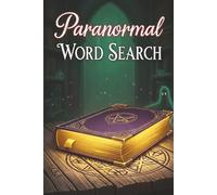 Paranormal Word Search Puzzle Book: Includes Easy to Read Print about The Unknown, Creatures, Supernatural, and More | 6x9 inches, 110 pages | 50+ ... for Birthdays, Holidays, Vacations, and More