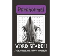 Paranormal Word Search Puzzle Book: Word Searches with Easy to Read Print about the Paranormal, the Occult, Mysteries and more | 6x9 inches, 110 pages ... … Gift for Vacations, Holidays and Free Times
