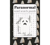 Paranormal Word search puzzle: Ghosts, Cryptids, and Creepy Things: A Paranormal Word Search Puzzle Book That’ll Keep You Up at Night (In a Fun Way!) | 6 x 9 Inches, 110 Pages