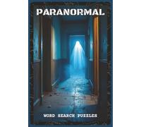 Paranormal Word Search Puzzles: Word Search Puzzles with Easy to Read about Paranormal Phenomena, Ghosts, Mysteries and More | 6x9 inches, 110 pages | ... Lovers, Paranormal Fans, Puzzle Enthusiasts