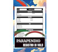 Parapendio Registro di volo: Analisi e Ottimizzazione delle Tue Esperienze di Volo