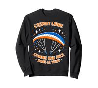 Parapente, Esprit Libre, Aile dans Le Vent Sweatshirt