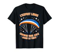 Parapente, Esprit Libre, Aile dans Le Vent T-Shirt