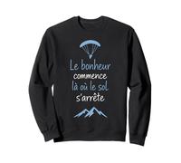 Parapente Humour : Le Bonheur Commence Sweatshirt