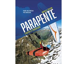 Parapente, s'initier et progresser: S'initier et progresser