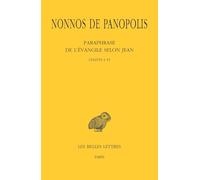 Paraphrase de l'Evangile selon Jean: Tome 1, Chants I-VI