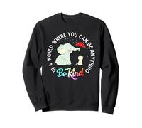 Parapluie éléphant in World Where You Can Be Anything Be Kind Sweatshirt