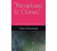 "Parapluies & Clones": Nouvelle Anthologie de Science-Fiction.