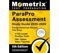 ParaPro Assessment Study Guide 2025-2026 - 3 Full-Length Practice Tests, 200+ Online Video Tutorials, Paraprofessional Secrets Test Prep: [5th Edition]