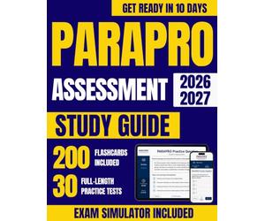ParaPro Assessment Study Guide: 30 Full-Length Exam Simulations Updated for the Latest ParaPro Format | Math Made Clear, Reading & Writing Prep for Busy Future Paraeducators to Get Ready in 10 Days