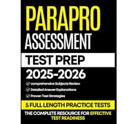 PARAPRO ASSESSMENT TEST PREP 2025-2026: 5 Full-Length Practice Tests with 500+ Questions and Step-by-Step Answer Explanations for Maximum Exam Success