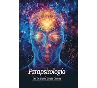 PARAPSICOLOGIA DEL DR. DAVID GARCIA CHAVEZ