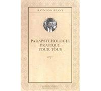 Parapsychologie pratique pour tous