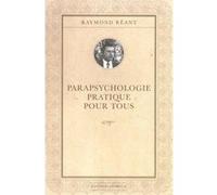 Parapsychologie pratique pour tous Raymond Réant (Auteur)