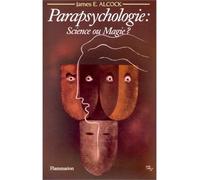 Parapsychologie : science ou magie ? – Le point de vue d'un psychologue – Flammarion