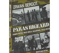 Paras Bigeard : Indochine 1952-1954 / Algérie 1955-1958
