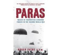 Paras: Voices Of The British Airborne Forces In The Second World War (Paperback) Roger Payne, Oam (Auteur)