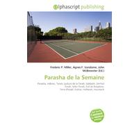 Parasha de la Semaine: Parasha, Hébreu, Torah, Lecture de la Torah, Sabbath, Sim'hat Torah, Sefer Torah, Exil de Babylone, Terre d'Israël, Esdras, Haftarah, Houmach