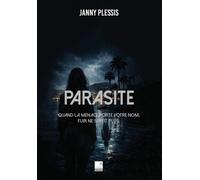 Parasite - Janny Plessis - Du Campanile Eds - broché - Roman