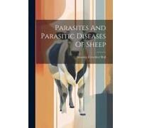 Parasites And Parasitic Diseases Of Sheep