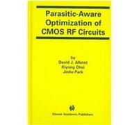 Parasitic-Aware Optimization of Cmos Rf Circuits David J. Allstot, Jinho Park, Kiyong Choi (Auteur)