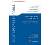 Parasitisme économique Jean-Michel Bruguière (Auteur), Pierre Deprez (Auteur), Vincent Fauchoux (Auteur), Frédéric Dumont (Auteur)