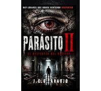 PARÁSITO II: El despertar del huésped.: Novela de horror sobrenatural y monstruos de terror/ Un portal oculto. Un depredador de otro mundo. Un secreto que jamás debió despertar.
