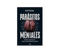 Parásitos mentales/ Mental Parasites: Siete Ideas Progresistas Que Infectan Nuestro Pensamiento Y Sociedad