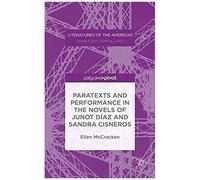 Paratexts And Performance In The Novels Of Junot Díaz And Sandra Cisneros