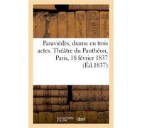 Paraviédès, drame en trois actes, tiré du roman de La carte jaune de M. Eugène Chaput Théâtre du Panthéon, Paris, 18 février 1837 - Collectif - Hachette Bnf - broché - Livre