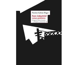 Parc industriel - Patricia GALVAO (PAGU) - Le Temps Des Cerises - broché - Roman