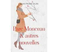 Parc Monceau & autres nouvelles