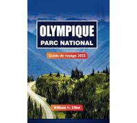 Parc National Olympique Guide De Voyage 2025: Explorez les meilleures randonnées, routes panoramiques et aventures de camping dans la nature sauvage de Washington