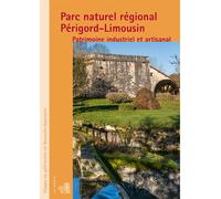 Parc naturel regional perigord-limousin (geste) - patrimoine industriel et artis Patrimoine industriel et artisanal - Florian Grollimund - Geste - broché - Monographie