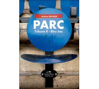 Parc, tribune K-bleu bas - Jérôme Reijasse - L'oeil D'horus - broché - Récit