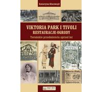 Parc Viktoria et restaurants Tivoli - jardins - Katarzyna Kluczwajd (Literatur und Geschichte auf Polnisch)