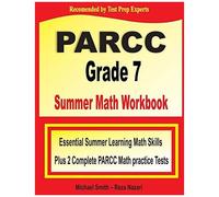 Parcc Grade 7 Summer Math Workbook: Essential Summer Learning Math Skills Plus Two Complete Parcc Math Practice Tests