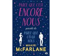 Parce que c'est encore nous, précédé de Parce que c'était nous Précédé de Parce que c'était nous - Mhairi McFarlane - Milady - broché - Roman