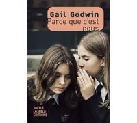 Parce que c'est nous - Gail Godwin - Losfeld Joelle - broché - Roman