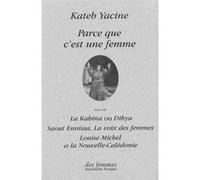 Parce que c'est une femme Yacine Kateb (Auteur)