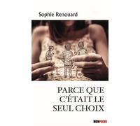 Parce que c'était le seul choix - Sophie Renouard - Mon Poche - Poche - Roman