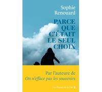 Parce que c'était le seul choix - Sophie Renouard - Presses De La Cite - broché - Roman