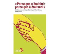 "Parce que c'était lui ; parce que c'était moi": Littérature et amitié par Montaigne, Albert Camus, Fred Uhlman...
