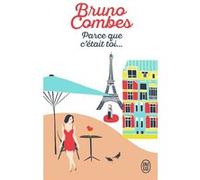 Parce que c'était toi... Bruno Combes (Auteur)