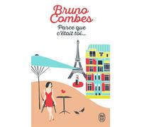 Parce que c'était toi... - Bruno Combes - J'ai Lu - Poche - Roman