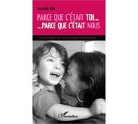 Parce que c'était toi... parce que c'était nous: Le combat de mon enfant handicapé – L'Harmattan