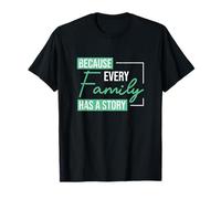 Parce Que Chaque Famille a Une Histoire pour Les généalogistes généalogiques T-Shirt