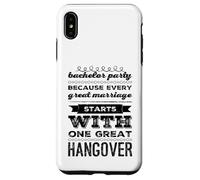 Parce Que Chaque Grand Mariage Commence par Une Grande Gueule de Bois Coque pour iPhone XS Max