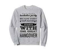 Parce Que Chaque Grand Mariage Commence par Une Grande Gueule de Bois Sweatshirt