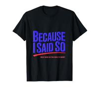 Parce Que Je l'ai Dit T-Shirt